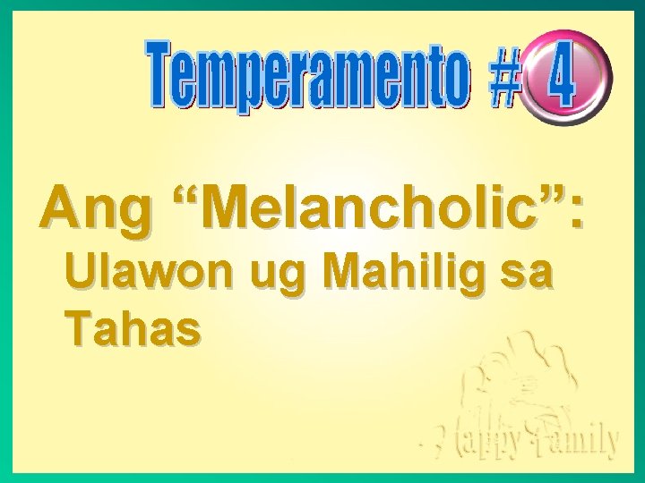 Ang “Melancholic”: Ulawon ug Mahilig sa Tahas 