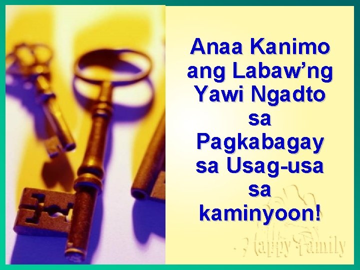 Anaa Kanimo ang Labaw’ng Yawi Ngadto sa Pagkabagay sa Usag-usa sa kaminyoon! 