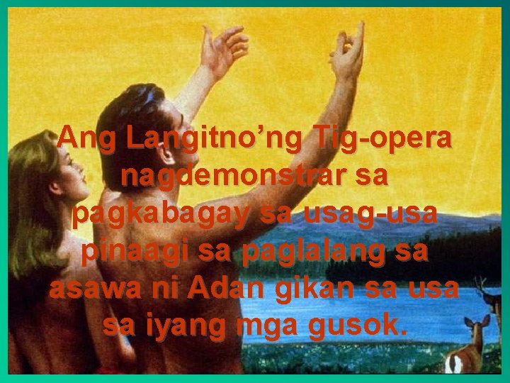 Ang Langitno’ng Tig-opera nagdemonstrar sa pagkabagay sa usag-usa pinaagi sa paglalang sa asawa ni