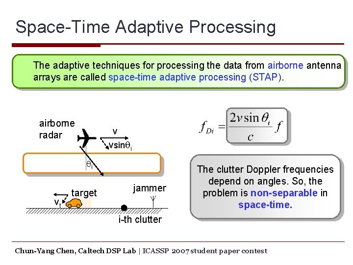 Space-Time Adaptive Processing The adaptive techniques for processing the data from airborne antenna arrays