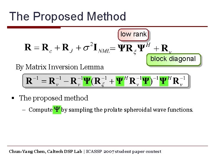 The Proposed Method low rank block diagonal By Matrix Inversion Lemma § The proposed