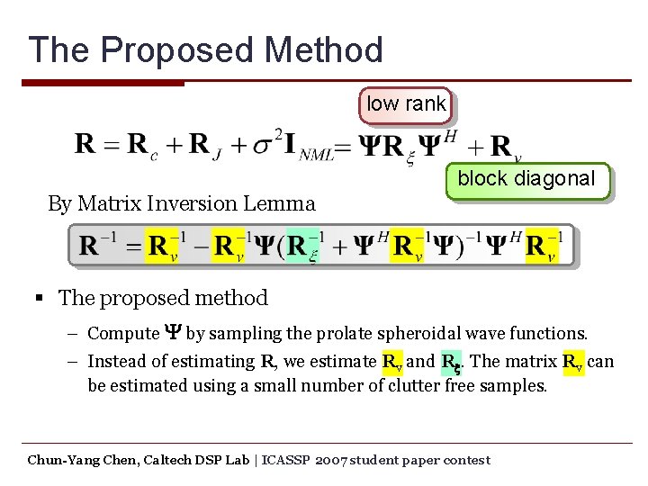 The Proposed Method low rank block diagonal By Matrix Inversion Lemma § The proposed