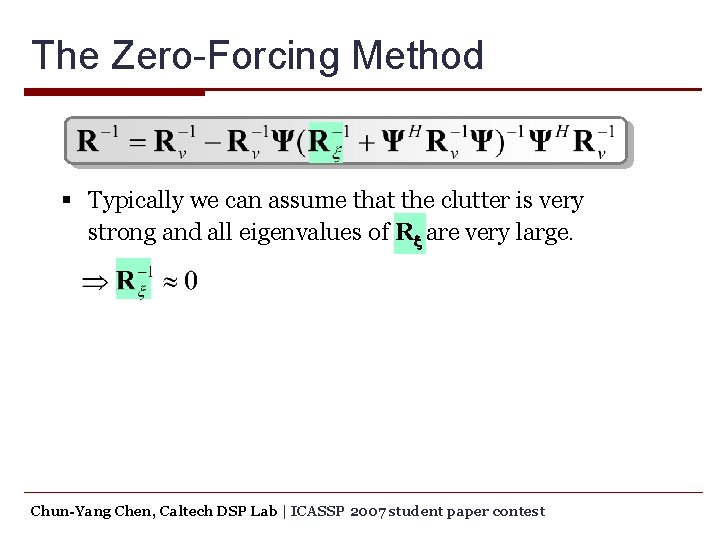 The Zero-Forcing Method § Typically we can assume that the clutter is very strong