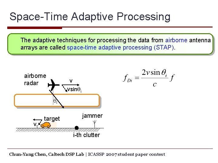 Space-Time Adaptive Processing The adaptive techniques for processing the data from airborne antenna arrays