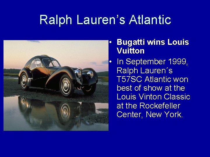 Ralph Lauren’s Atlantic • Bugatti wins Louis Vuitton • In September 1999, Ralph Lauren´s