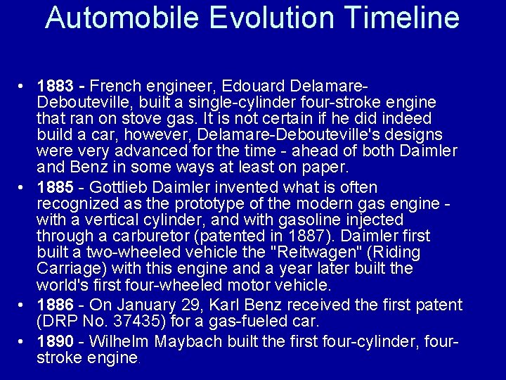 Automobile Evolution Timeline • 1883 - French engineer, Edouard Delamare. Debouteville, built a single-cylinder