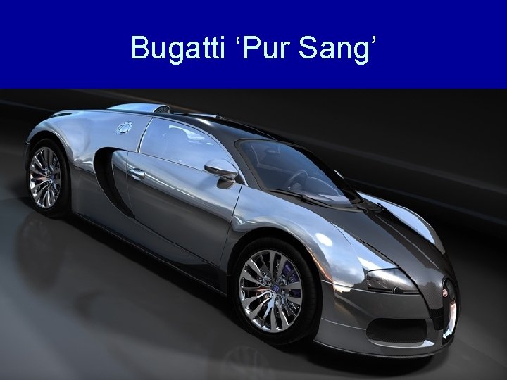 Bugatti ‘Pur Sang’ 