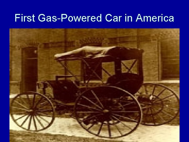 First Gas-Powered Car in America 