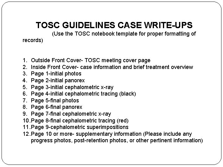 TOSC GUIDELINES CASE WRITE-UPS (Use the TOSC notebook template for proper formatting of records)