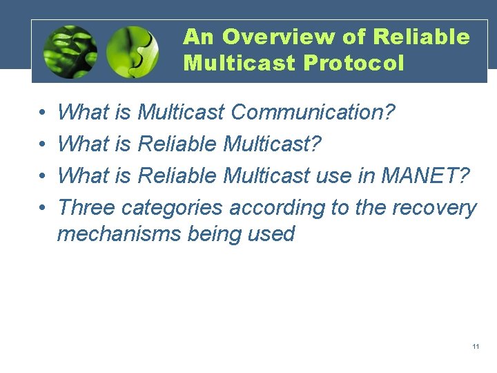 An Overview of Reliable Multicast Protocol • • What is Multicast Communication? What is