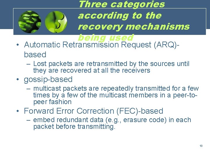 Three categories according to the recovery mechanisms being used • Automatic Retransmission Request (ARQ)based