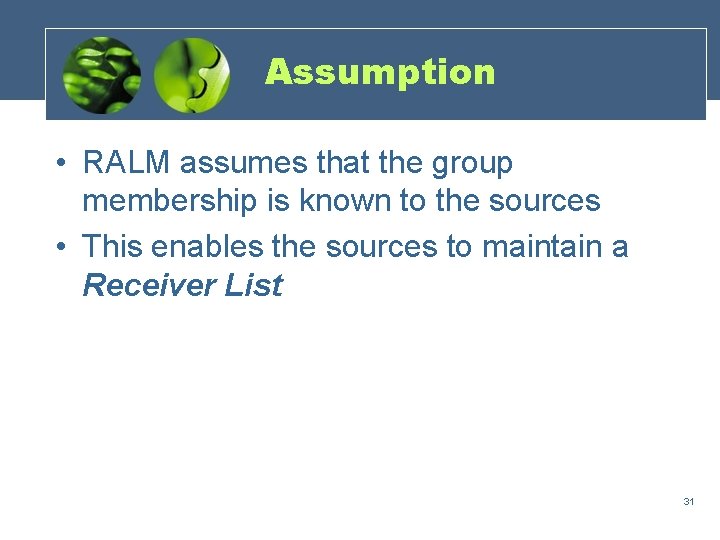 Assumption • RALM assumes that the group membership is known to the sources •
