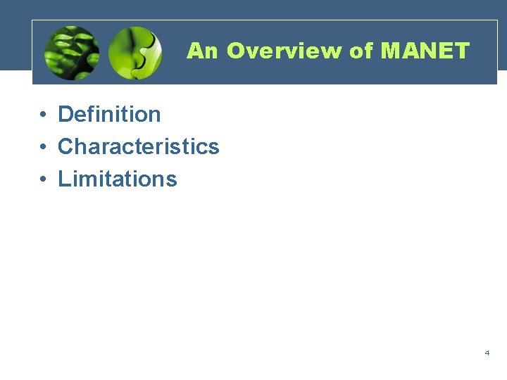 An Overview of MANET • Definition • Characteristics • Limitations 4 