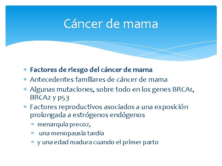 Cáncer de mama Factores de riesgo del cáncer de mama Antecedentes familiares de cáncer