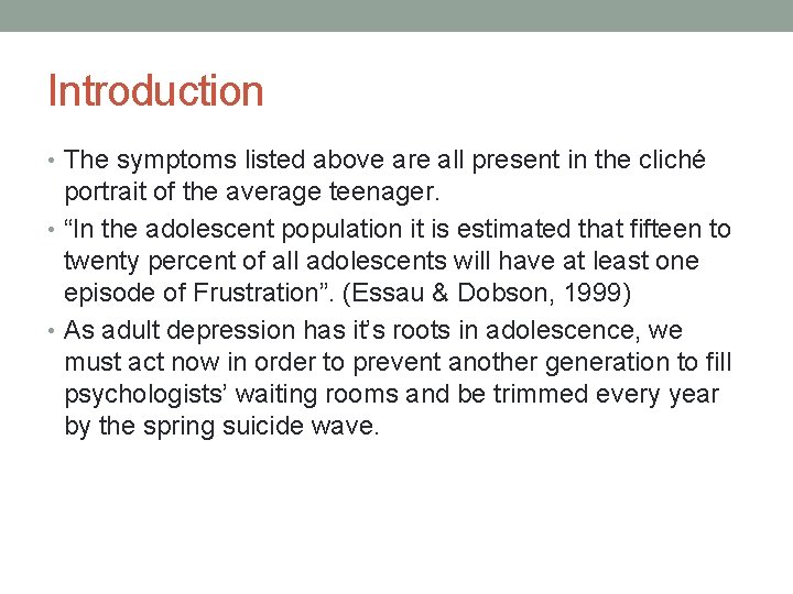 Introduction • The symptoms listed above are all present in the cliché portrait of