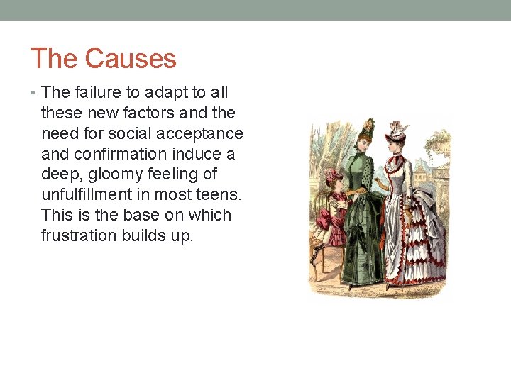 The Causes • The failure to adapt to all these new factors and the