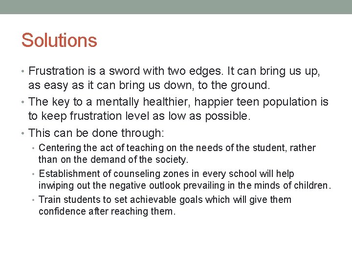 Solutions • Frustration is a sword with two edges. It can bring us up,