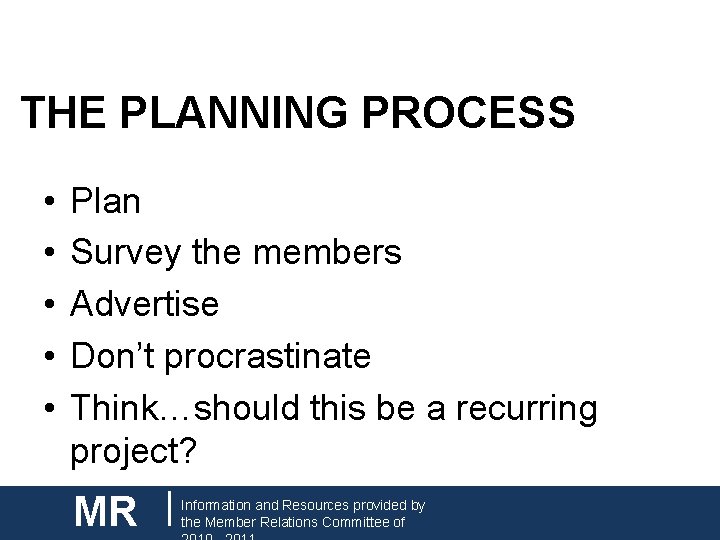 CNH| KEY CLUB THE PLANNING PROCESS • • • Plan Survey the members Advertise
