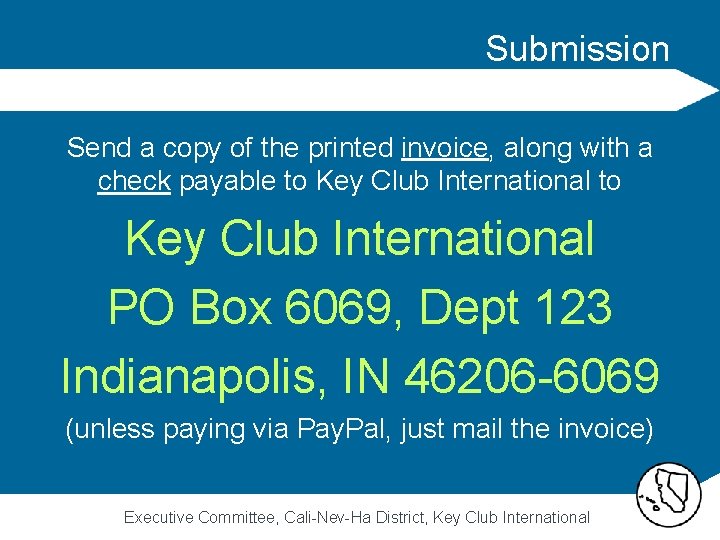 Submission Send a copy of the printed invoice, along with a check payable to