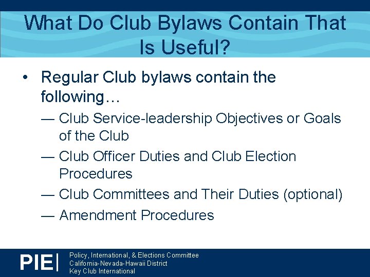 What Do Club Bylaws Contain That Is Useful? • Regular Club bylaws contain the