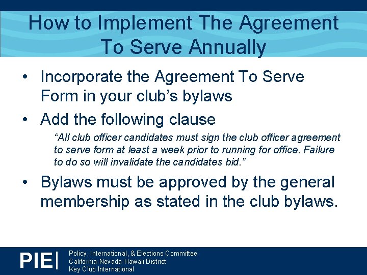 How to Implement The Agreement To Serve Annually • Incorporate the Agreement To Serve