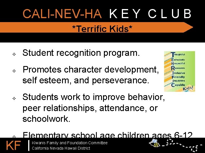 CALI-NEV-HA K E Y C L U B *Terrific Kids* v v Student recognition