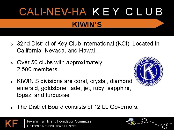 CALI-NEV-HA K E Y C L U B KIWIN’S v v 32 nd District