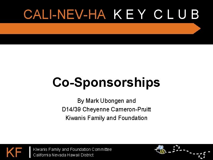 CALI-NEV-HA K E Y C L U B Co-Sponsorships By Mark Ubongen and D