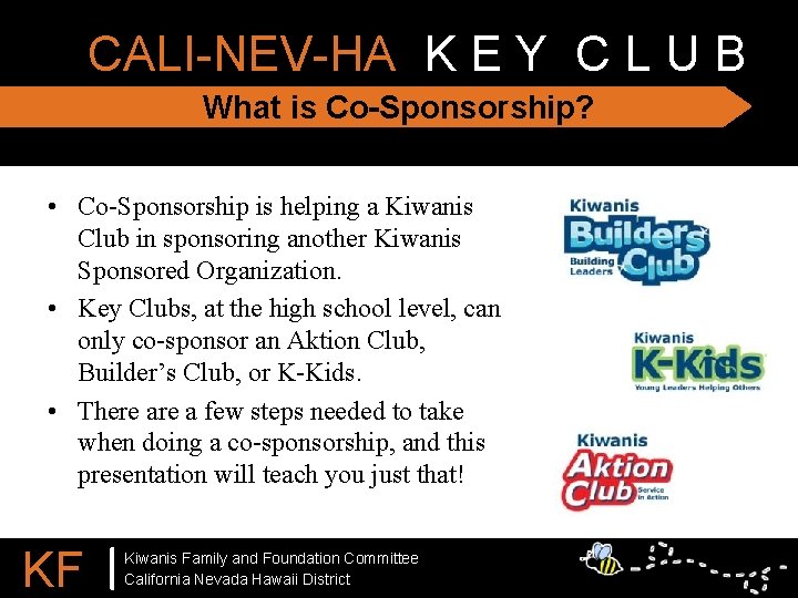 CALI-NEV-HA K E Y C L U B What is Co-Sponsorship? • Co-Sponsorship is