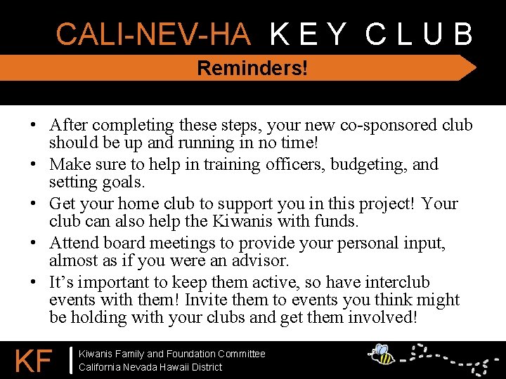 CALI-NEV-HA K E Y C L U B Reminders! • After completing these steps,