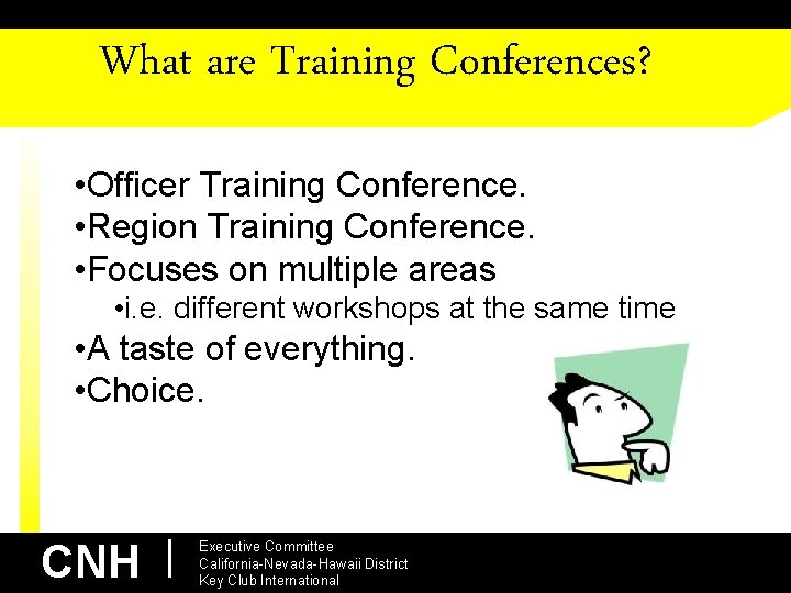 What are Training Conferences? • Officer Training Conference. • Region Training Conference. • Focuses