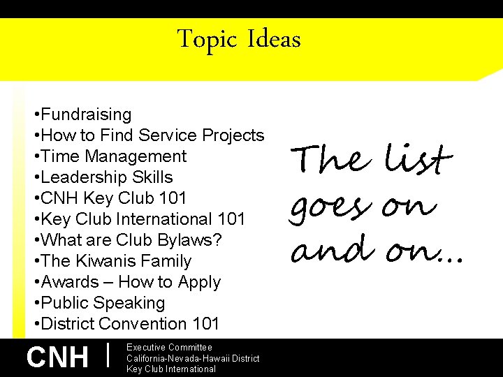 Topic Ideas • Fundraising • How to Find Service Projects • Time Management •