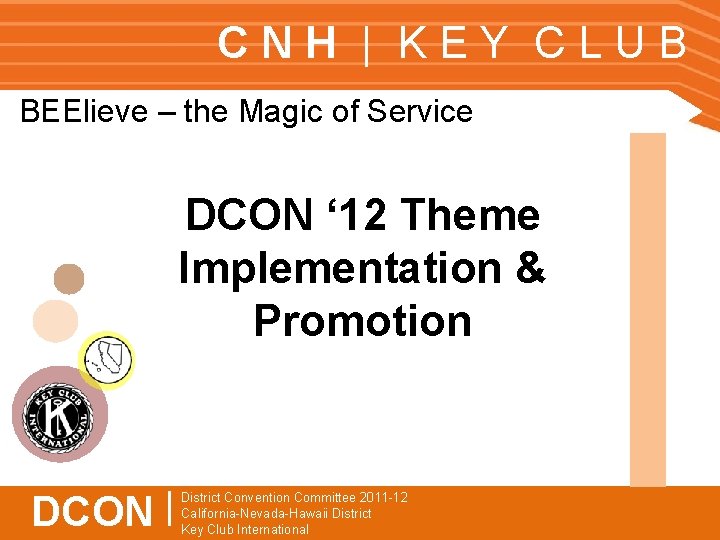 CNH | KEY CLUB BEElieve – the Magic of Service DCON ‘ 12 Theme