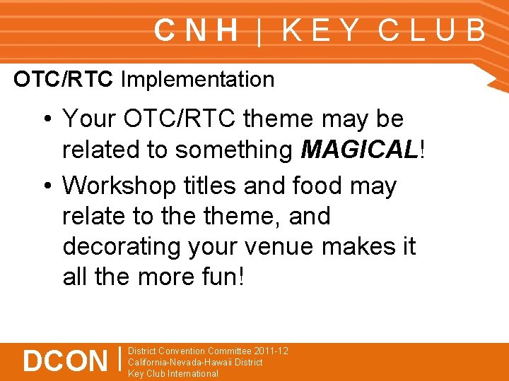 CNH | KEY CLUB OTC/RTC Implementation • Your OTC/RTC theme may be related to