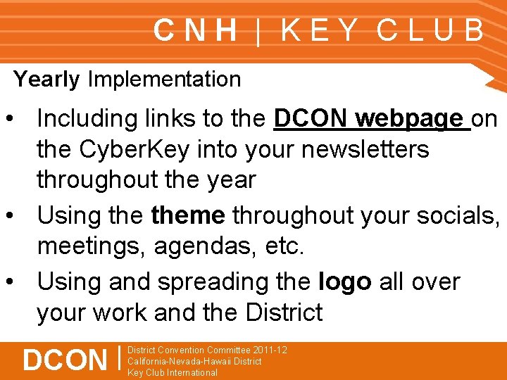 CNH | KEY CLUB Yearly Implementation • Including links to the DCON webpage on