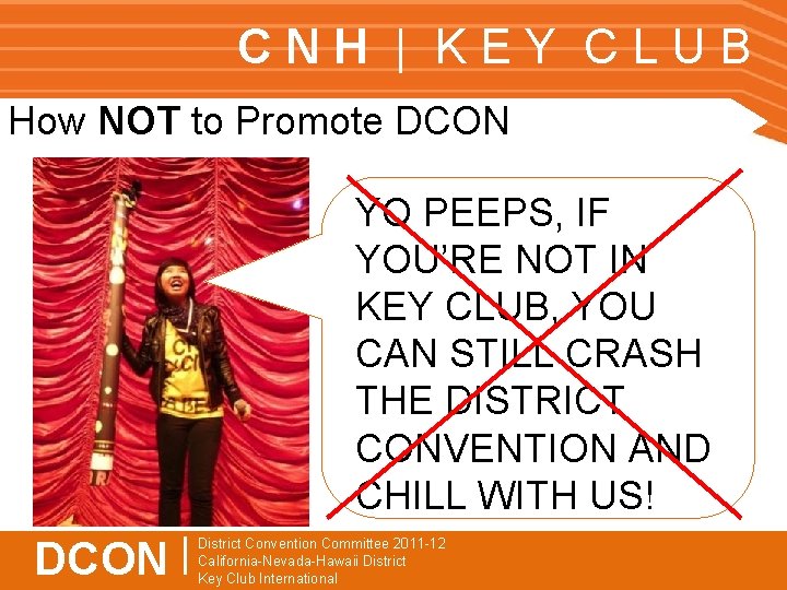 CNH | KEY CLUB How NOT to Promote DCON YO PEEPS, IF YOU’RE NOT