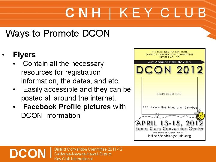 CNH | KEY CLUB Ways to Promote DCON • Flyers • Contain all the