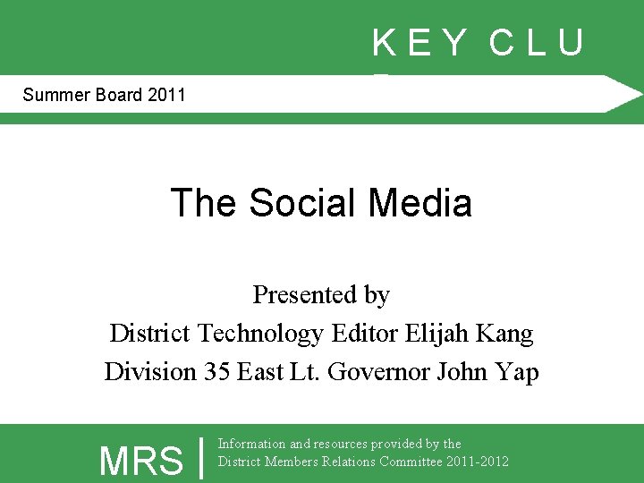 Summer Board 2011 KEY CLU B The Social Media Presented by District Technology Editor