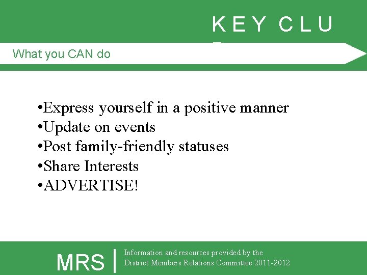 What you CAN do KEY CLU B • Express yourself in a positive manner