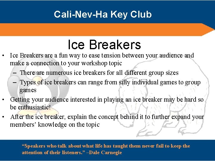 Cali-Nev-Ha Key Club Ice Breakers • Ice Breakers are a fun way to ease