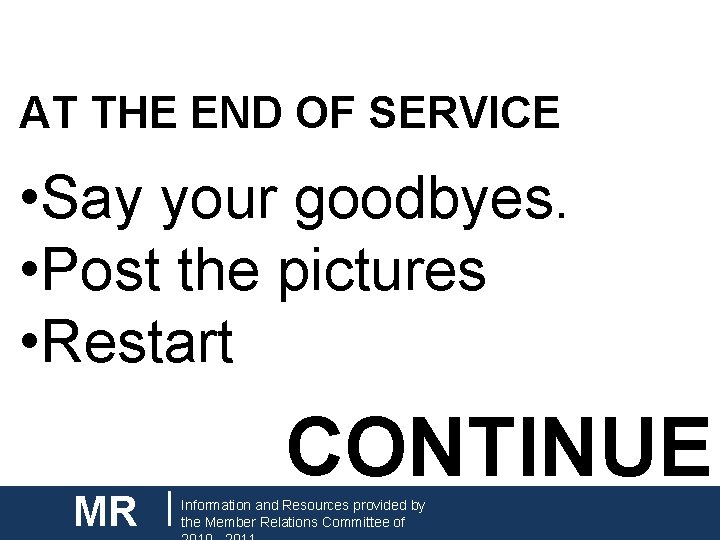 CNH| KEY CLUB AT THE END OF SERVICE • Say your goodbyes. • Post