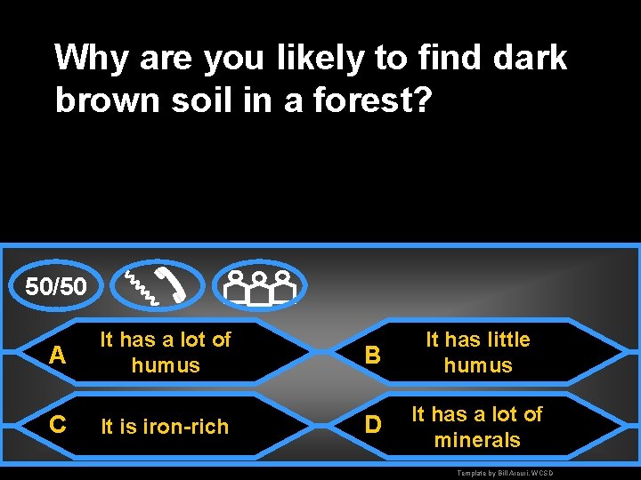 Why are you likely to find dark brown soil in a forest? 50/50 A