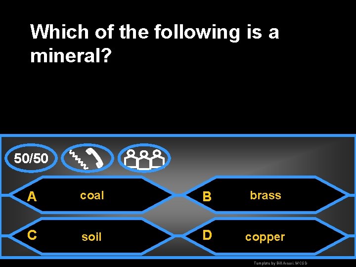 Which of the following is a mineral? 50/50 A coal B brass C soil