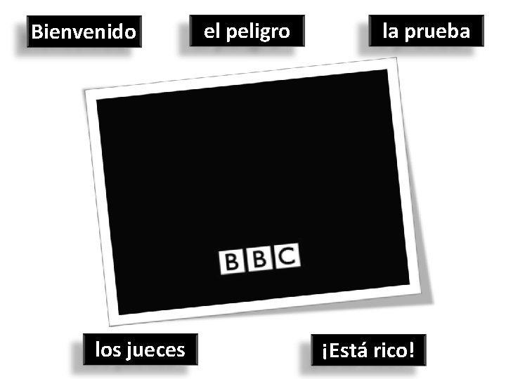 Bienvenido los jueces el peligro la prueba ¡Está rico! 