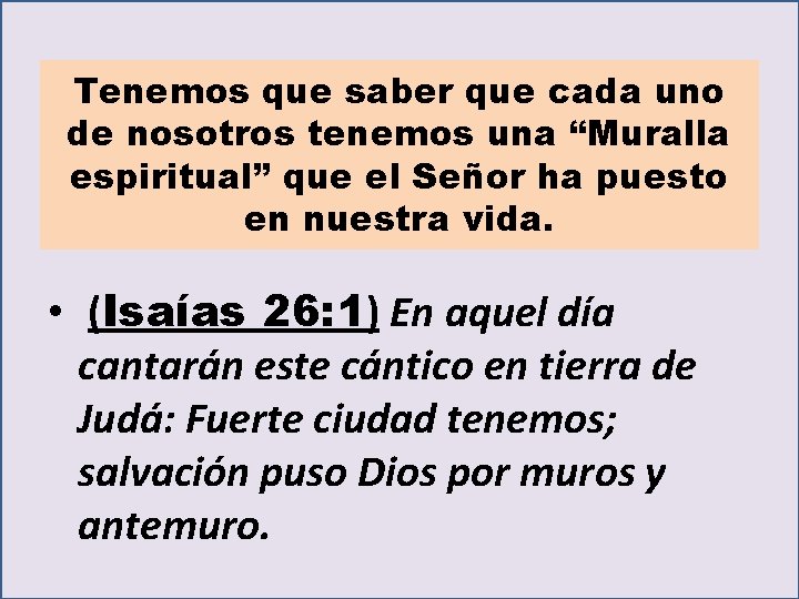 Tenemos que saber que cada uno de nosotros tenemos una “Muralla espiritual” que el