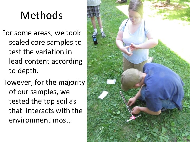 Methods For some areas, we took scaled core samples to test the variation in