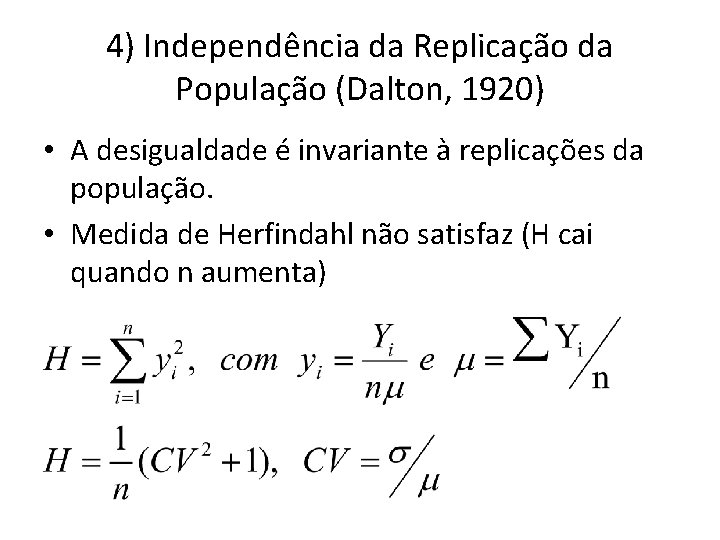 4) Independência da Replicação da População (Dalton, 1920) • A desigualdade é invariante à