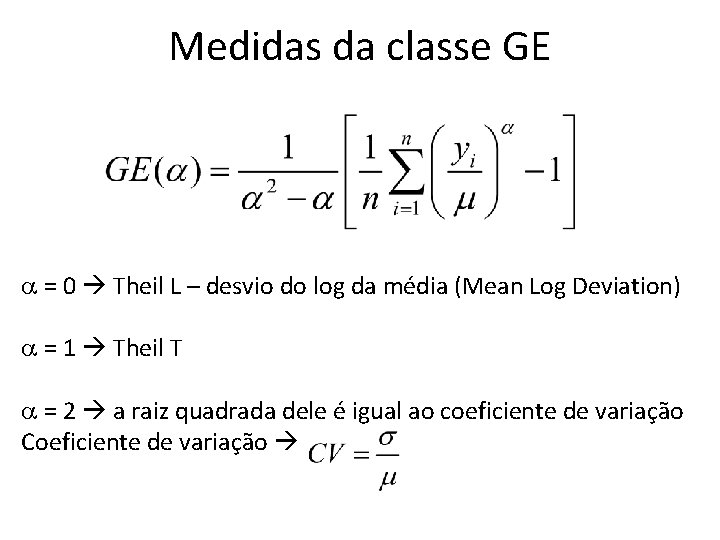 Medidas da classe GE a = 0 Theil L – desvio do log da