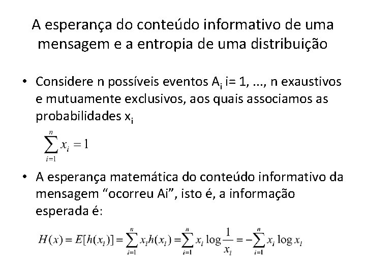 A esperança do conteúdo informativo de uma mensagem e a entropia de uma distribuição