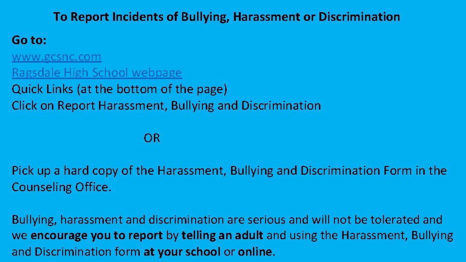 To Report Incidents of Bullying, Harassment or Discrimination Go to: www. gcsnc. com Ragsdale